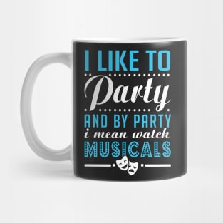 Watch Musicals and Party Hard Mug